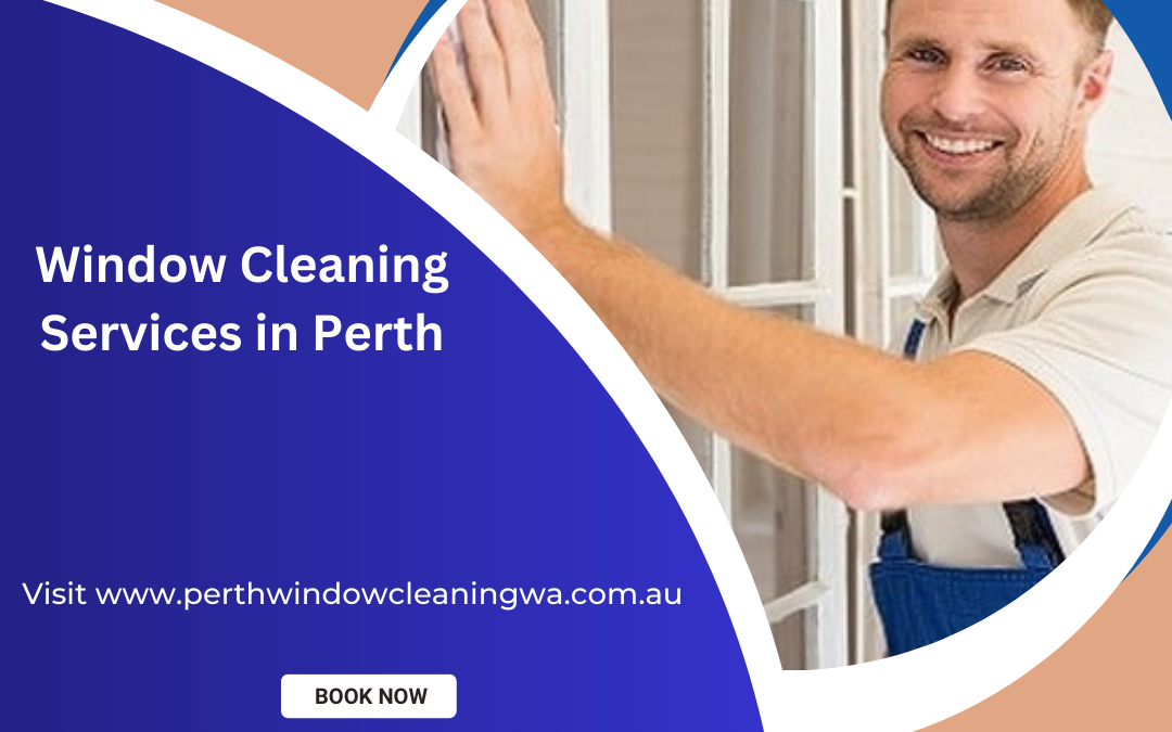 Perth Window Cleaning WA: Your Solution to Sparkling Clean Windows in Perth